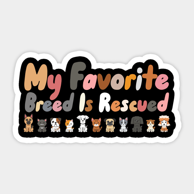 My Favorite Breed is Rescued Sticker by maxcode